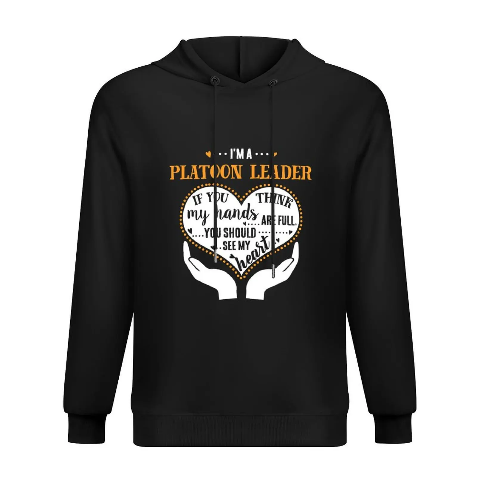 

I'm A Platoon Leader - Proud Platoon Leader Hoodie autumn men's coat korean style clothes clothes for men hoodie streetwear