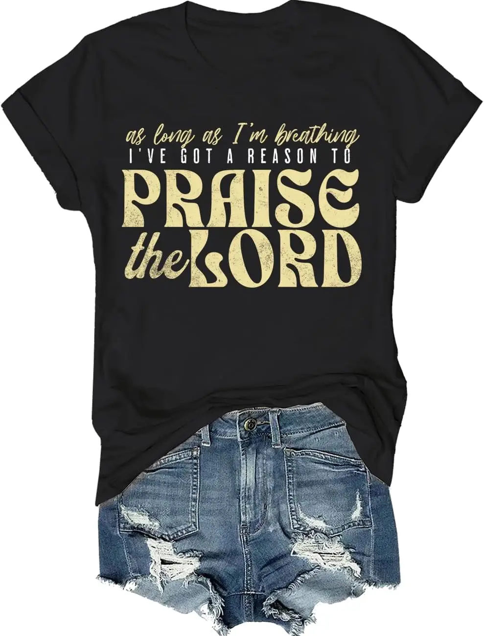 As Long As I'm Breathing I've Got A Reason to Praise The Lord T-Shirt, I've Got A Reason to Praise The Lord Shirt