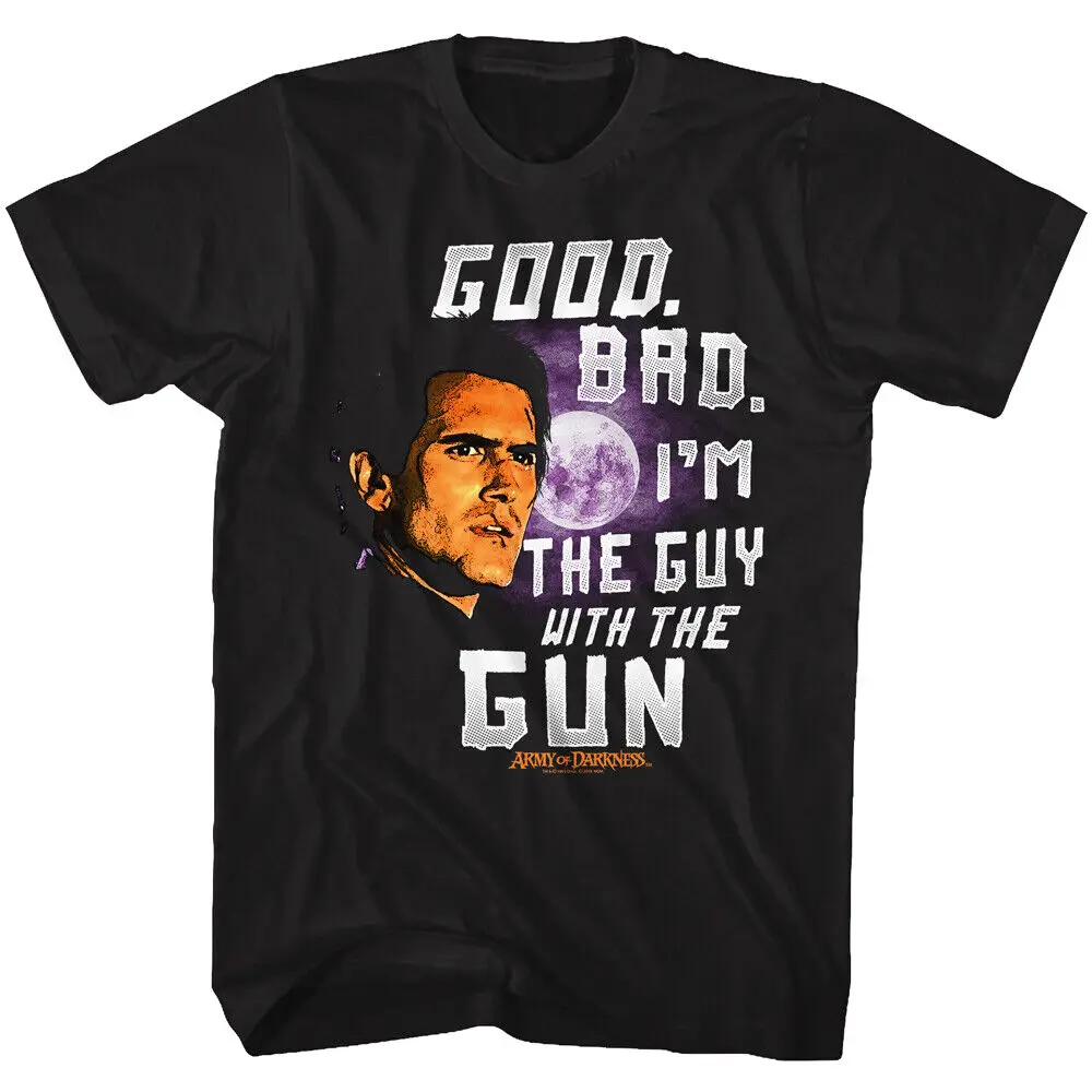 Army Of Darkness Movie Good Bad I'm The Guy With Gun Men's T Shirt