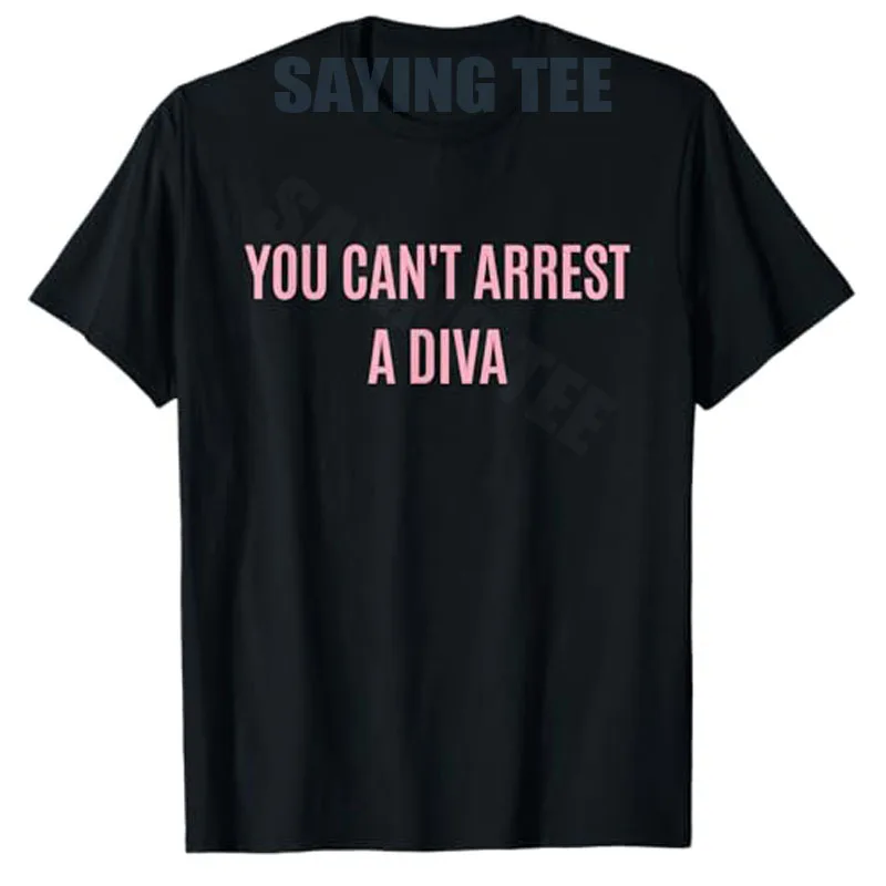 You Can't Arrest A Diva Funny Quote T-Shirt Y2k Letters Printed Graphic Saying Tee Streetwear Personality Short Sleeve Blouses