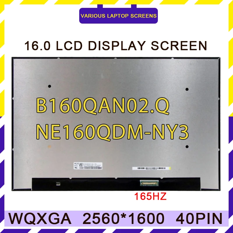 

NE160QDM-NY3 fit NE160QDM-NY2 NE160QDM-NY1 16.0 Inch 165HZ IPS LCD Screen Display Matrix Non Touch Screen 2560x1600 40Pins EDP