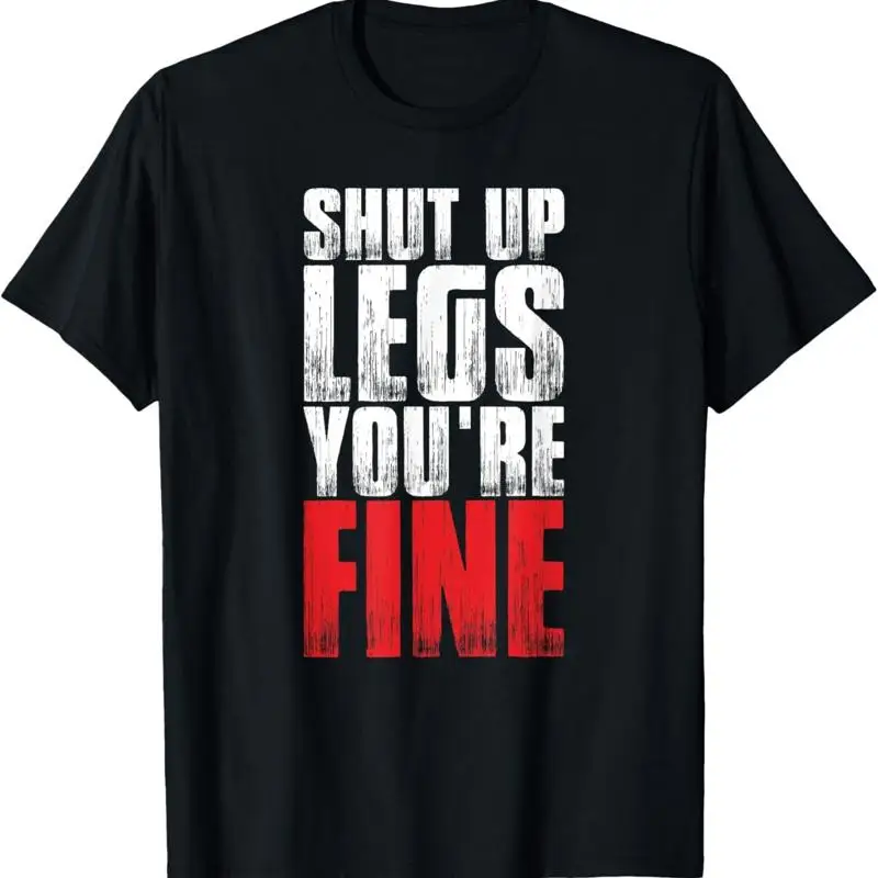 Funny Workout T Shirt Shut Up Legs You_re Fine Gym