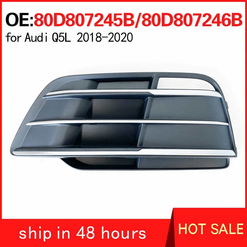 

80D807245B 80D807246B for Audi Q5L 2018-2020 Grid of fog lamp shade under front bumper lamp of automobile fog lamp frame
