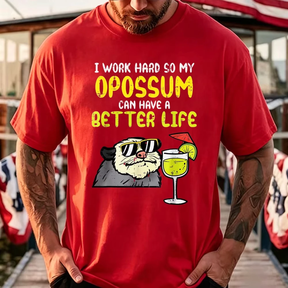 I Work Hard My Opossum Can Have Better Life Possum Men Women T-Shirt Streetwear Men Clothing Graphic T Shirts Oversized T Shirt