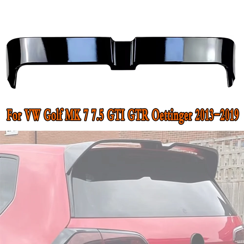 

For VW Golf MK 7 7.5 GTI GTR Oettinger Spoiler 2013-2019 Car Tail Wings Fixed Wind Spoiler Rear Wing Auto Decoration Accessories