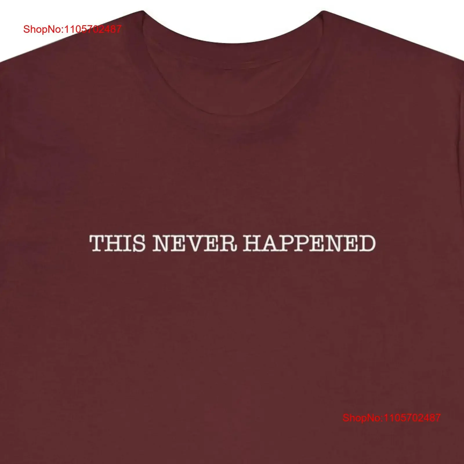 This Never Happened Funny Phrase Typewriter Text Word T Shirt vintage Washed graphic Stretched Breathable Comfortable homme