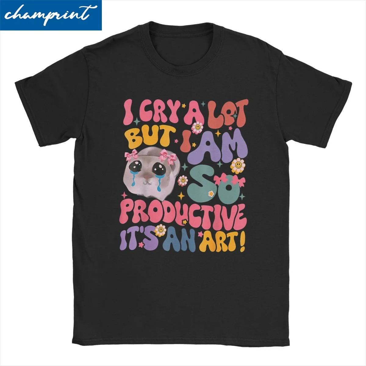 I Cry A Lot But I Am So Productive Hamster T Shirt Men Women Pure Cotton Hipster T-Shirt Tee Shirt Clothing Gift Idea