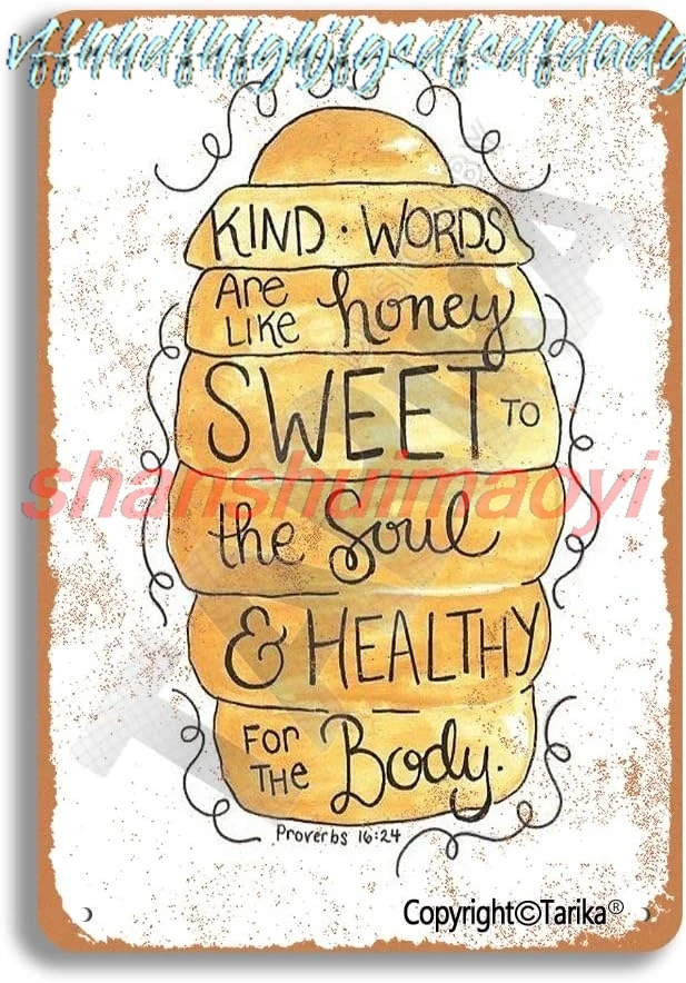 Tarika Kind Words are Like Honey Sweet to The Soul Healthy for The Body Tin Retro Look 8X12 Inch Decoration Painting Sign f sign