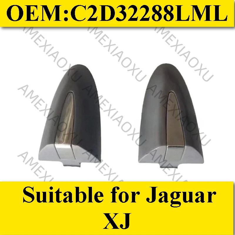 

OEM:C2D32288LML Suitable for Jaguar XJ Door Handle Cover AMEXIAOXU