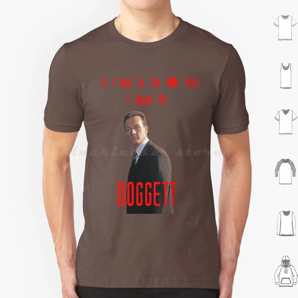 If I Was In The X Files I Would Be Doggett T Shirt 6xl Cotton Cool Tee X Files Mulder Scully Reyes Doggett Skinner Trust No One