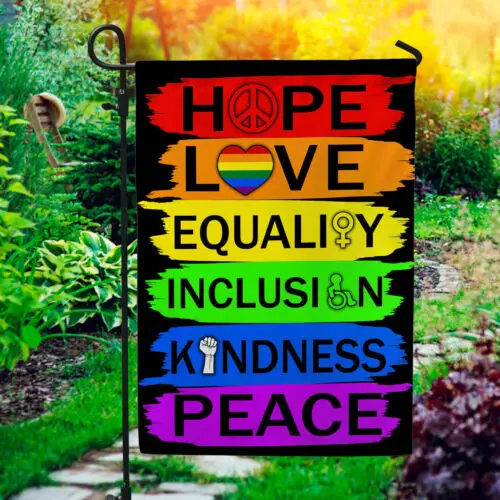 Hope Love Equality Inclusion Kindness Peace Decorative Garden Flag