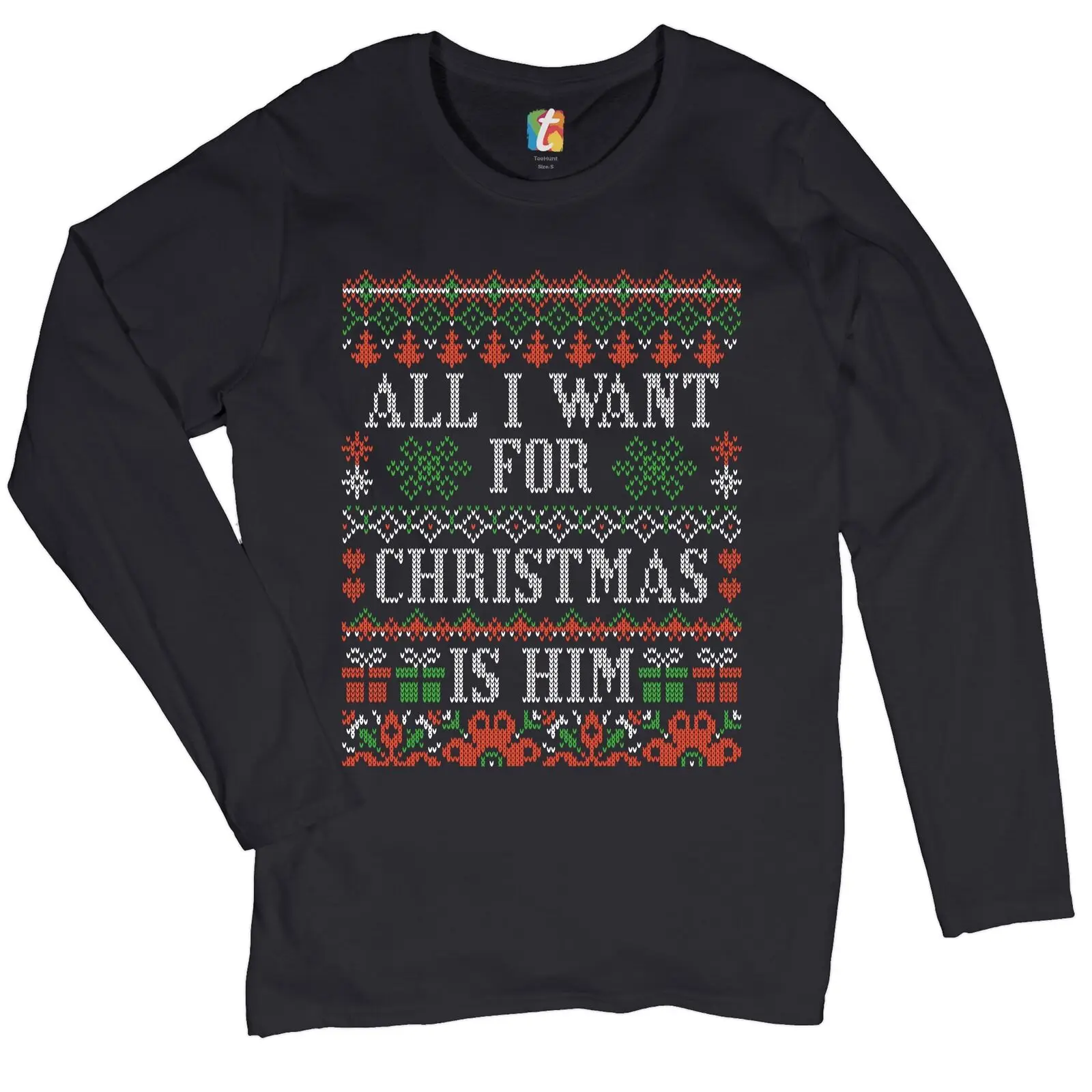 

All I Want for Christmas Is Him Women's Long Sleeve T-shirt Ugly Sweater