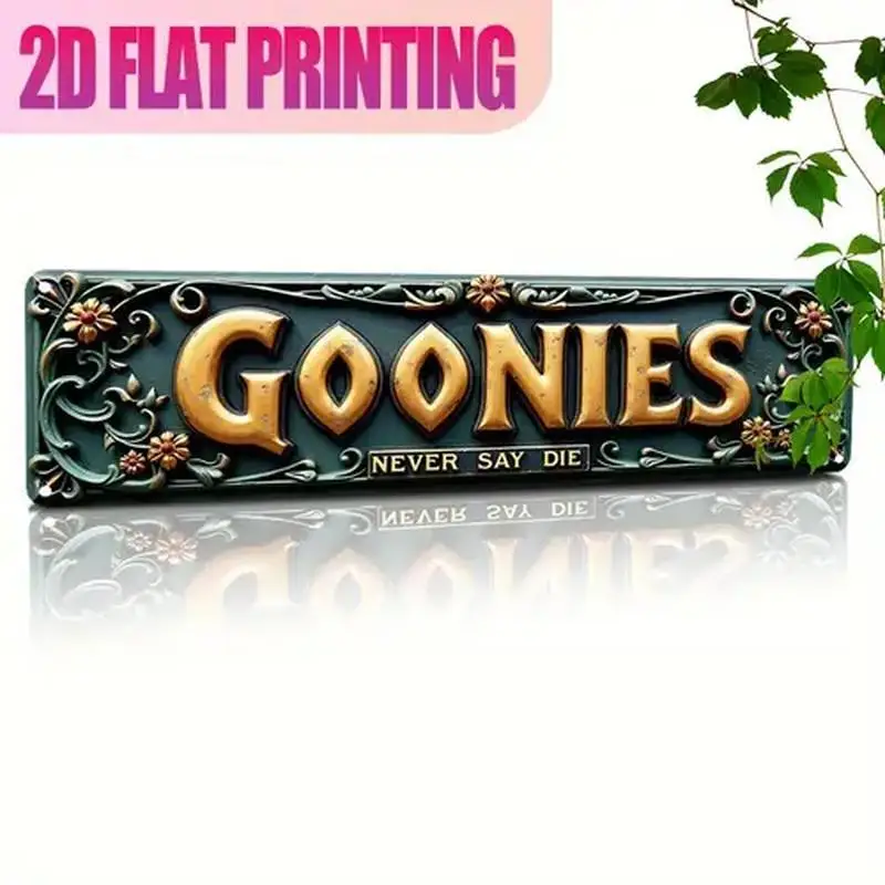 [2D FLAT] Letrero de metal de 1 pieza, Goonies Never Say Die de 4 × 16 pulgadas, arte de pared de metal con impresión plana 2D