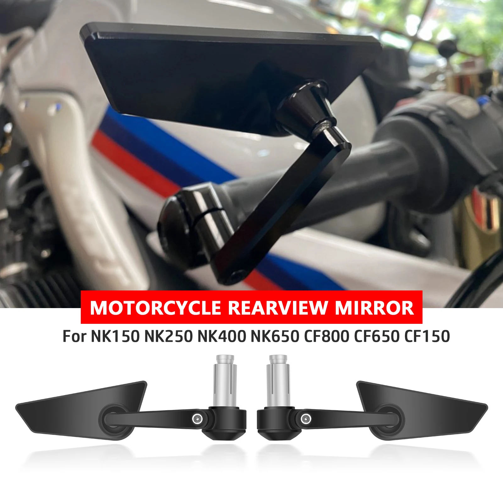

Для NK150 NK250 NK400 NK650 CF800 CF650 CF150 универсальное боковое зеркало на руль, зеркала заднего вида, вид на мотоцикл, реверс