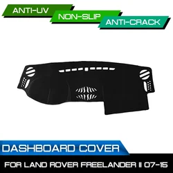 Car Dashboard Mat Anti-dirty Non-slip Dash Cover Mat UV Protection Shade for Land Rover Freelander 2 2007 2008 2009 2010-2015