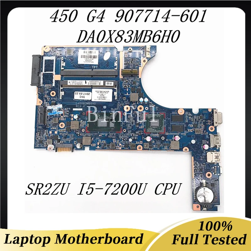 907714-601 High Quality Mainboard For PROBOOK 450 G4 Laptop Motherboard DA0X83MB6H0 With SR2ZU I5-7200U CPU 100% Full Tested OK