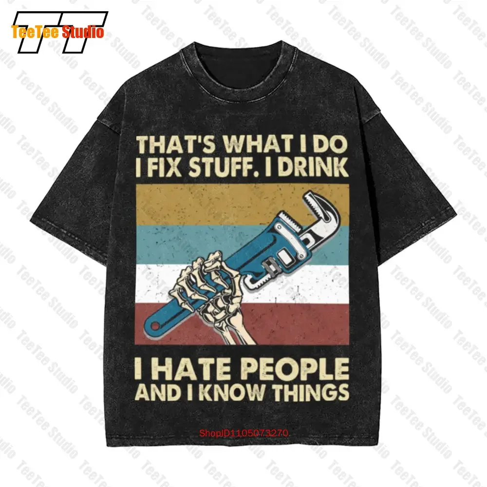 That’S What I Do  Fix Stuff Drink Hate People And Know Things Plumber Vintage Oversized T-Shirt CRPG