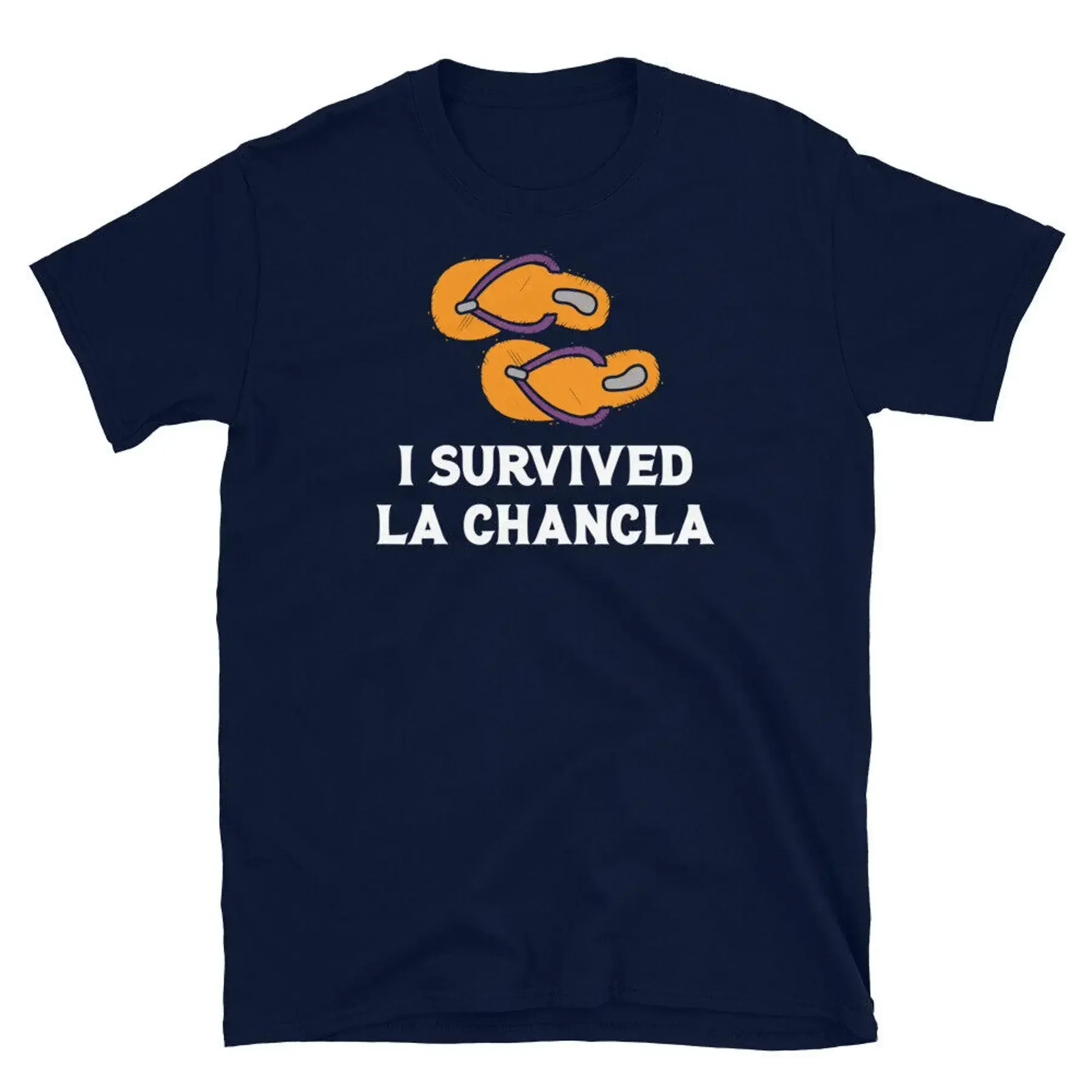 I Survived La Chancla Mexico Humor Flip Flops Short Sleeve Unisex T Shirt