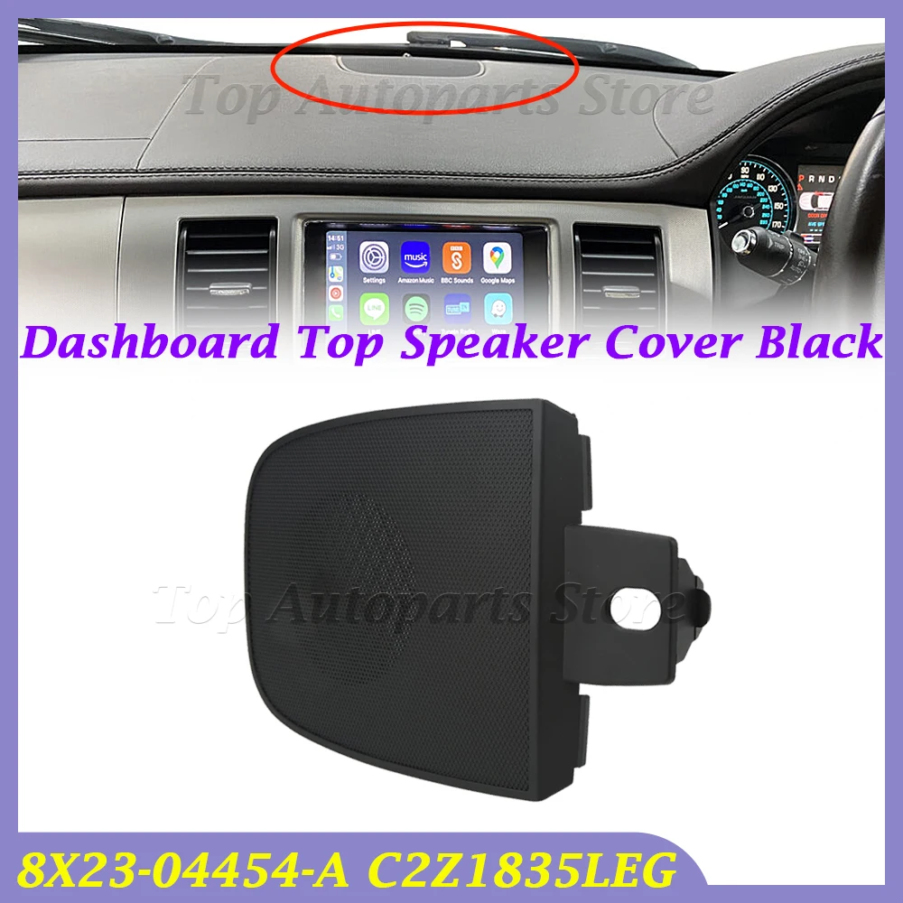 

For JAGUAR XF 2008-2015 Dashboard Top Speaker Cover Black 8X23-04454-A C2Z1835LEG 8X23-04454-A