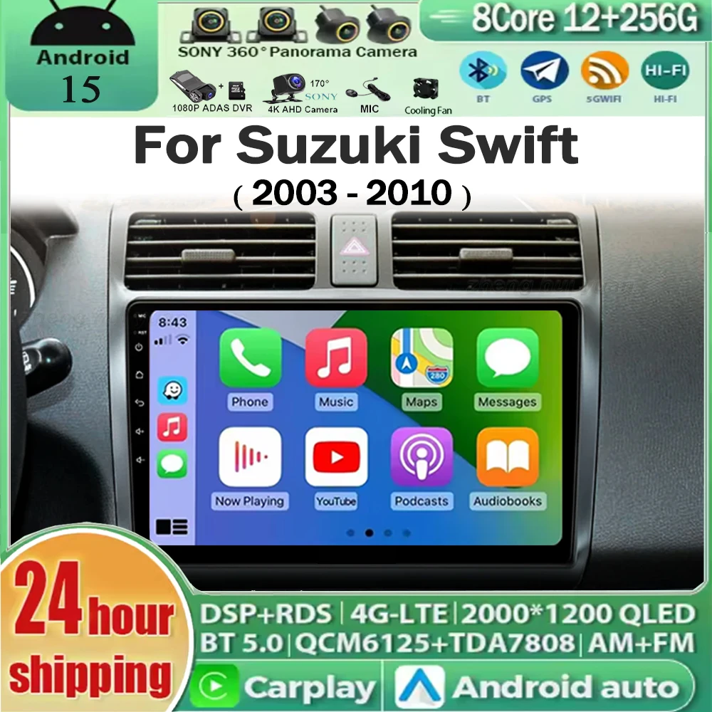 

Android 15 Car Radio For Suzuki Swift 2003 - 2006 2007 2008 2009 2010 Multimedia Player Stereo Carplay AUTO Head Unit WIFI 4G BT