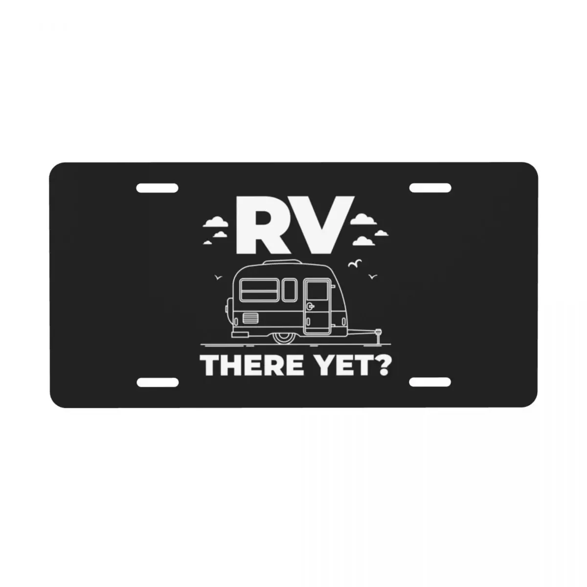 RV There Yet License Plate Cover Camping Camper Aluminum Metal Funny Decorative Car Front License Plate Vanity Tag 6 X 12 Inch