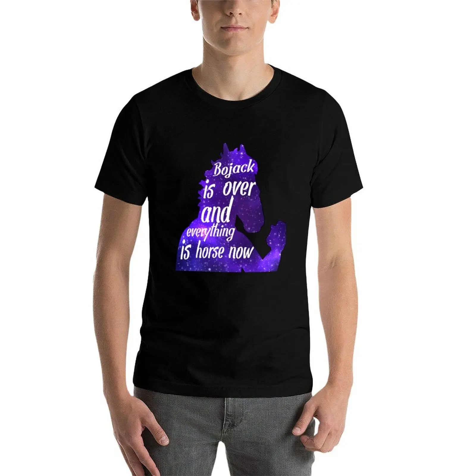 

Bojack is over and everything is horse now White Text T-Shirt printed t shirts for man T-Shirt