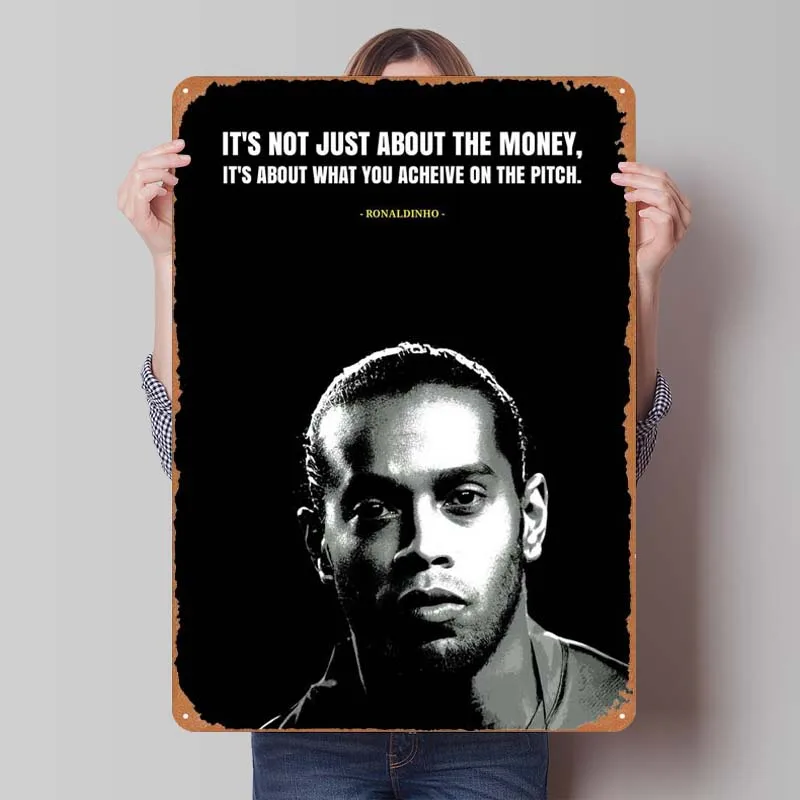 Ronaldinho Quotes Sign Sports Poster Wall Decor Living Room Decoration Man Cave Metal Tin Sign for Wall Art Decoration Retro