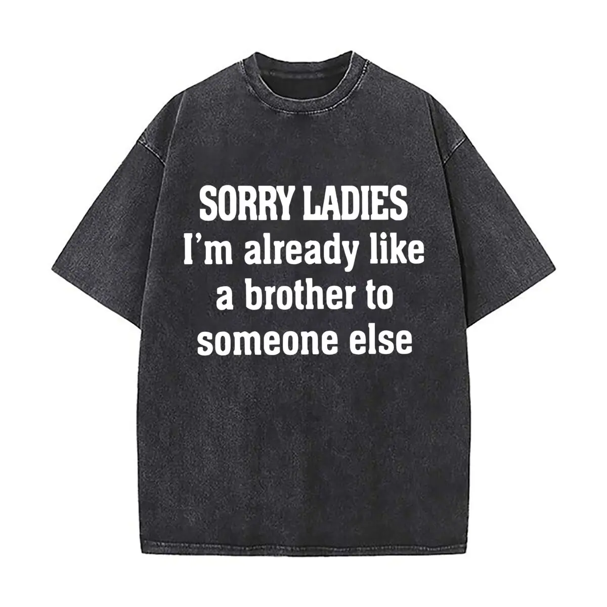 Sorry Ladies Text Humorous Relationship - Themed Art Washed Faded Vintage Short Sleeve Fashion Versatile Daily Tee