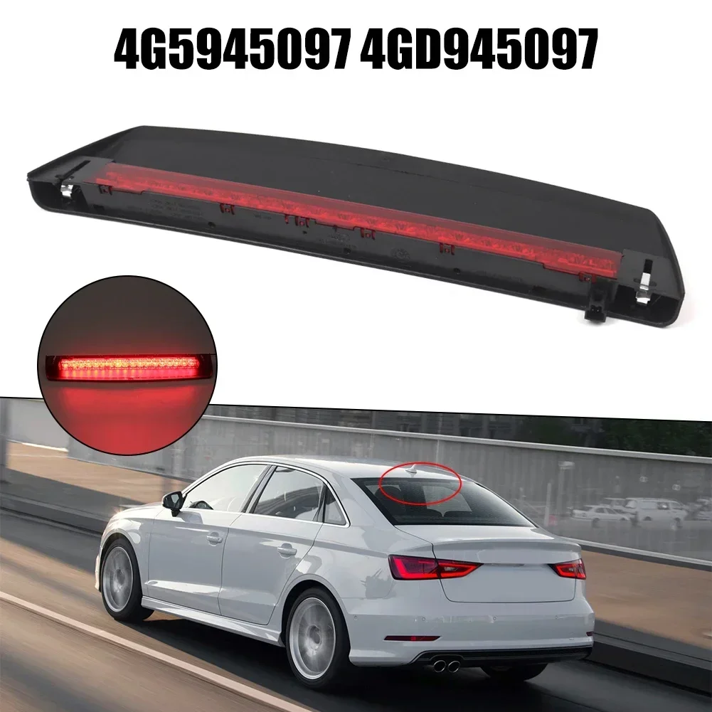 Car Rear High Brake Light 4G5945097 / 4GD945097  For A3 2015-2020  For A6 S6 C7 2011-2018 Sedan 4-Door Car Lights Accessories
