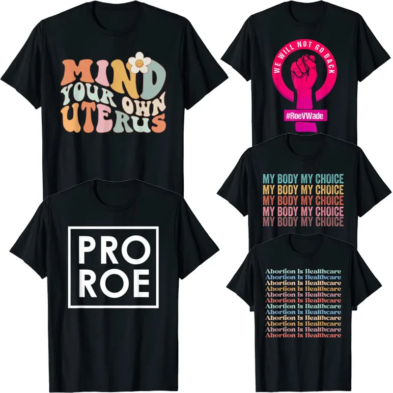 

Mind Your Own Uterus My-Body My Choice Pro-Choice Women's Reproductive Rights T-Shirt Abortion Is Healthcare Roe V Wade Tee Tops