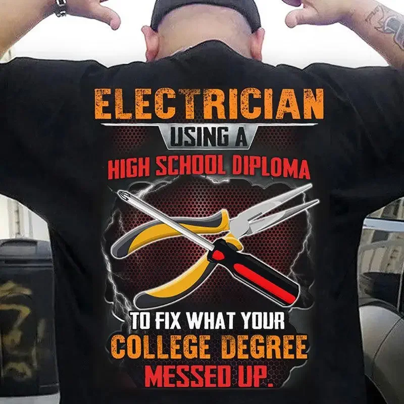 Electrician Using A High School Diploma To Fix What Your College Degree Messe... T shirt