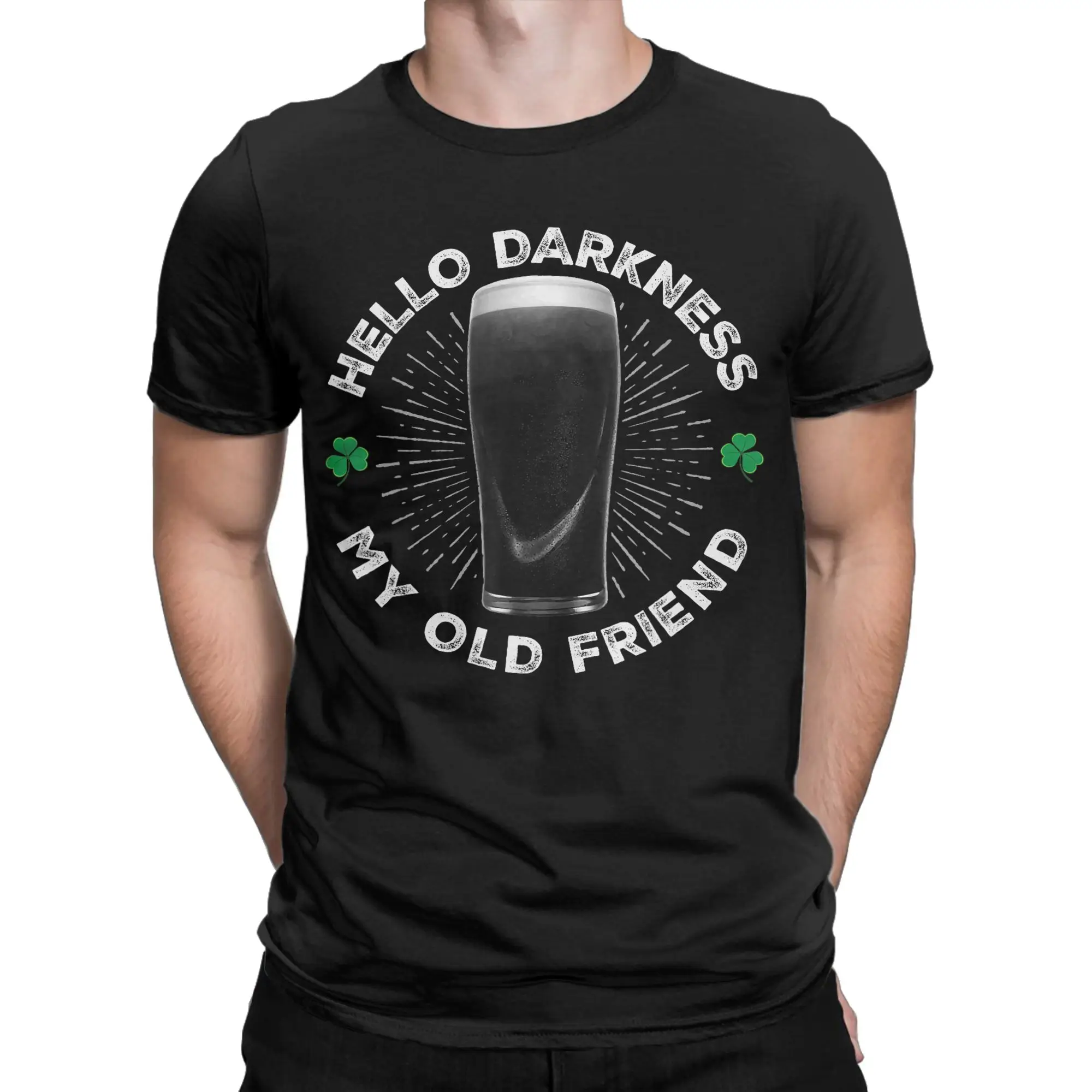 Hello Darkness My Old Friend Funny T-Shirt Men St Patrick's Day Stout Funny Cotton Tee O Neck Short Sleeve T Shirt Graphic Tops