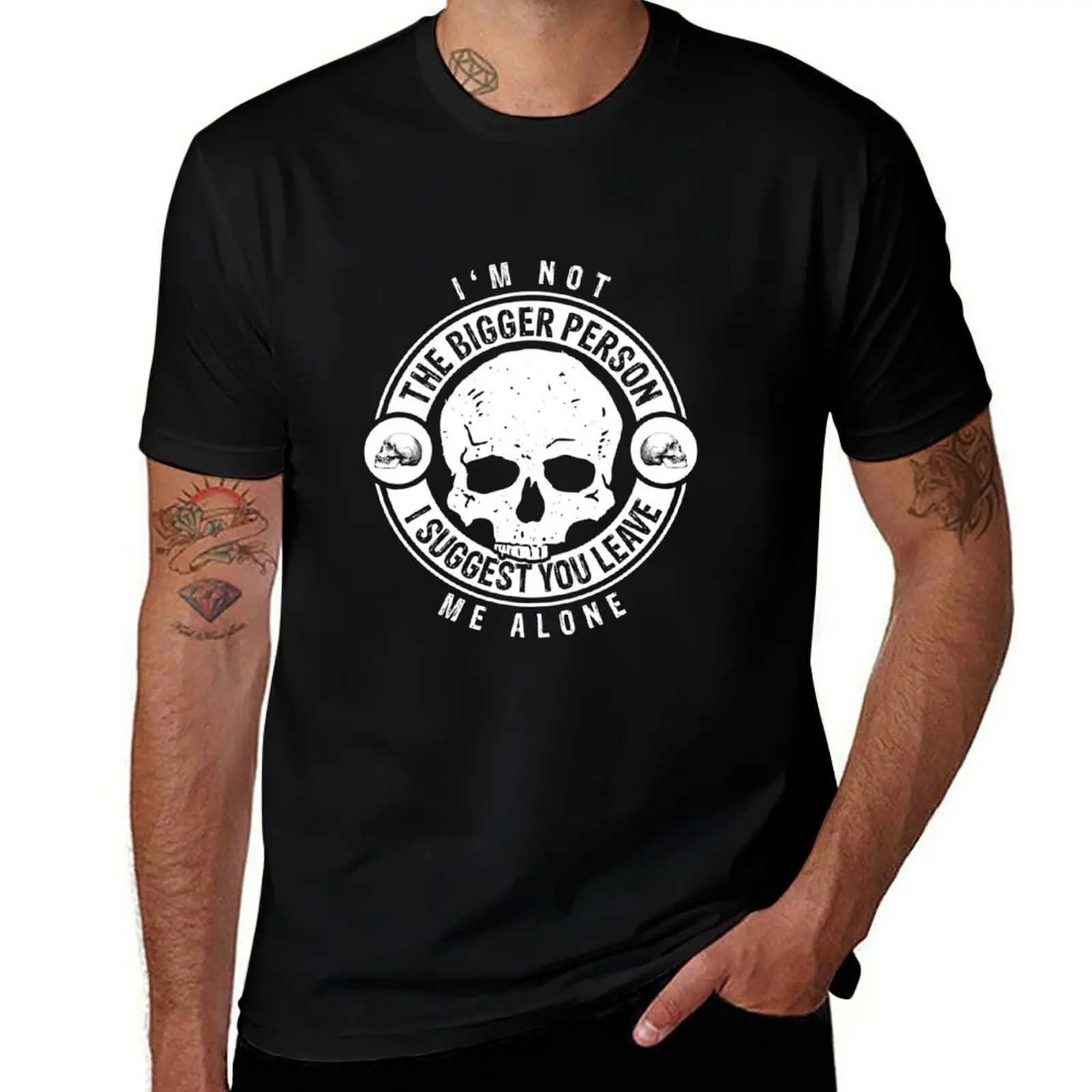 I'm Not The Bigger Person I Suggest You Leave Me Alone Funny T-Shirt Daily Work Short Sleeve Top