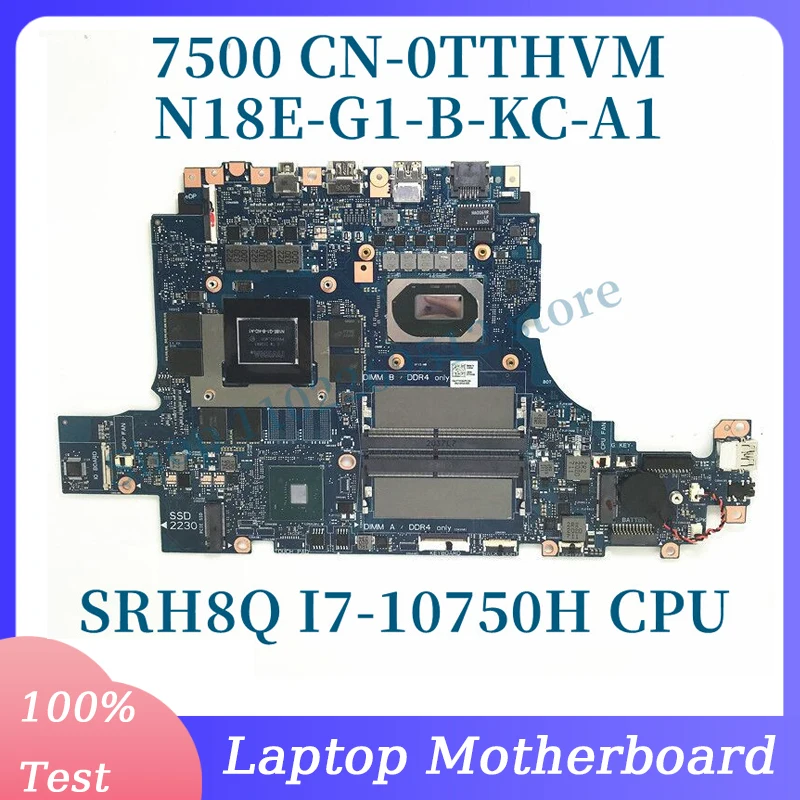 

CN-0TTHVM 0TTHVM TTHVM With SRH8Q I7-10750H CPU For DELL 7500 Laptop Motherboard N18E-G1-B-KC-A1 100% Full Tested Working Well