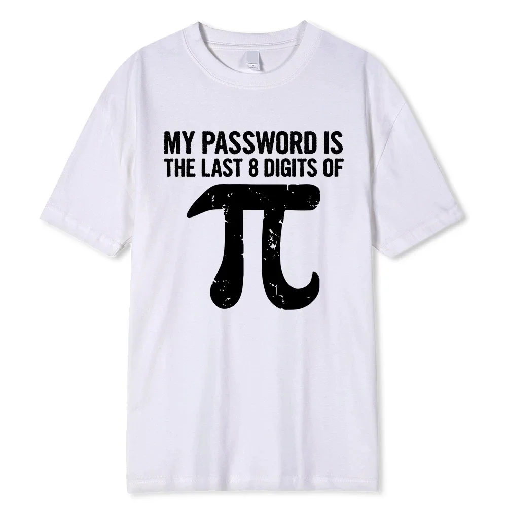 Men's t-Shirt 100% Cotton Math Equations Print Funny Men t Shirt Fashion Tshirt My Password Is The Last Digits Of Pi