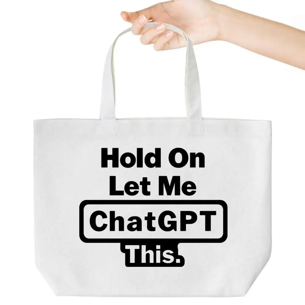 

"Hold On Let Me Chat GPT" Tote. Unique AI-themed bag for groceries & daily use.