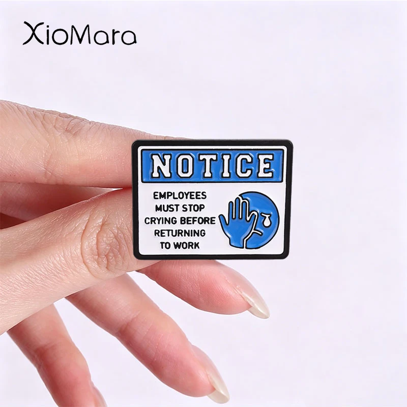 Work Notice Badge Blue Stop Crying Face Enamel Pins Fashion Lapel Brooches Metal Backpack Clothes Jewelry Gift for Friends
