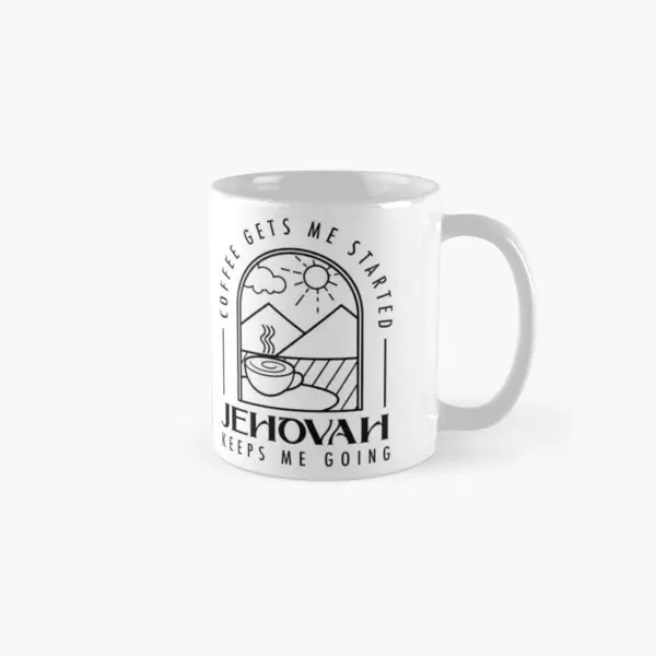 Coffee Gets Me Started Jehovah Keeps Me  Mug Image Cup Gifts Drinkware Coffee Photo Printed Picture Tea Design Handle Round