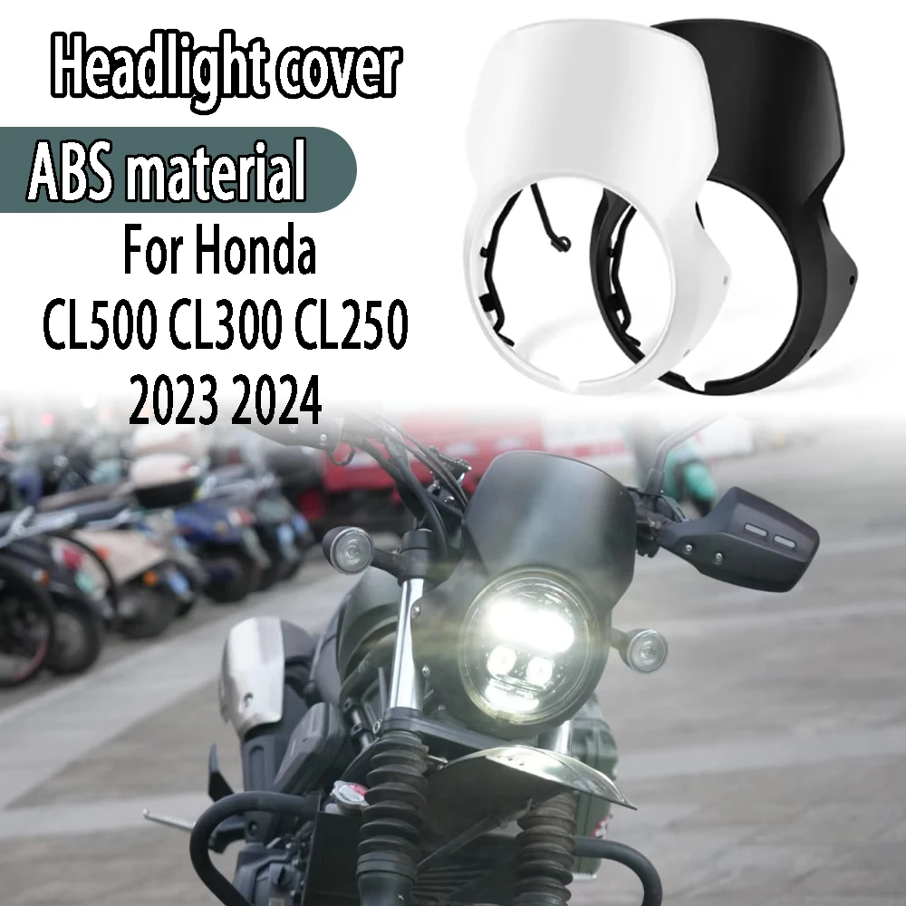 

Для Honda CL500 CL300 CL250 2023 2024 крышка фары, лобовое стекло, крышка фары, передний обтекатель, аксессуары для мотоциклов