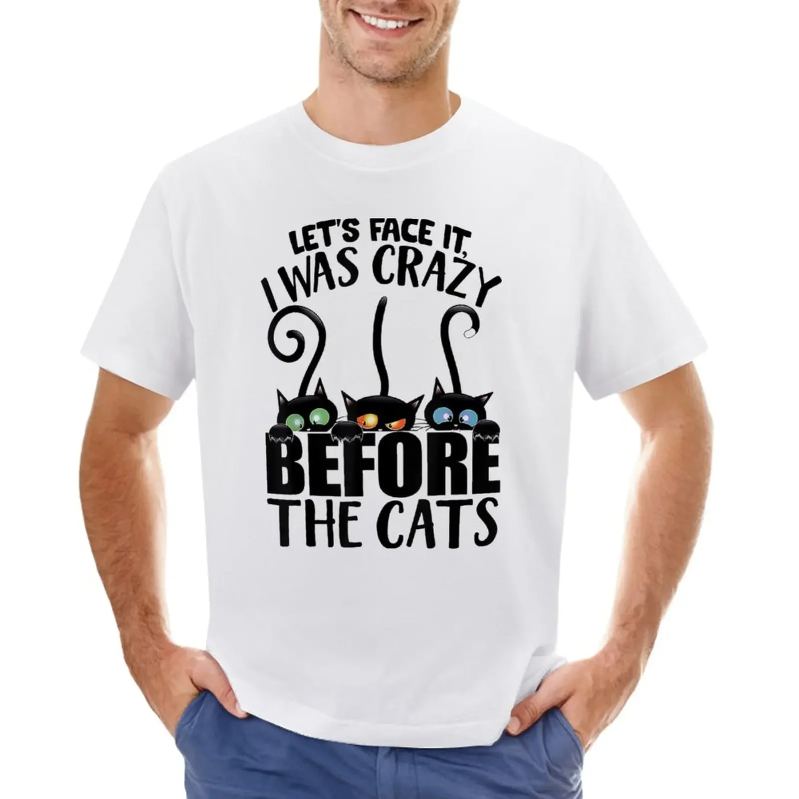 

Let's Face It I Was Crazy Before The Cats T-Shirt quick drying funnys mens vintage t shirts