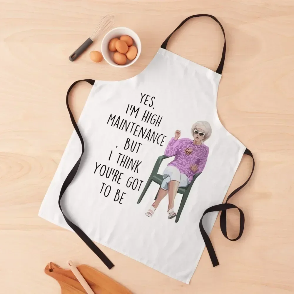 

Kath And Kim Yes I'm Hight Maintenance But I Think You Got To Be Apron painting Kitchen Chef cleanings Apron