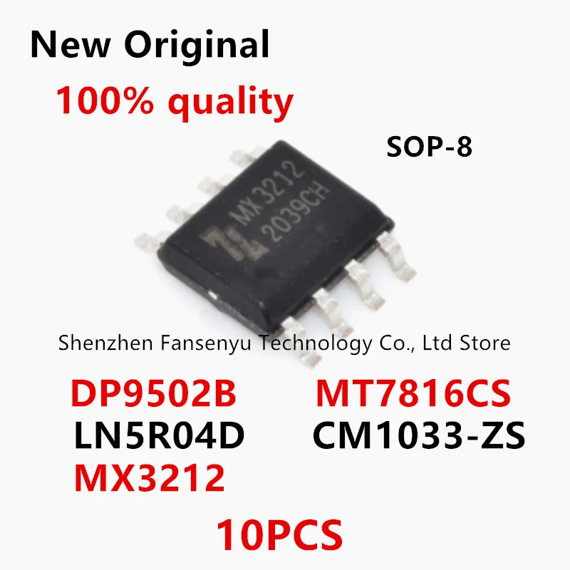 

(10piece)100% New MX3212 DP9502B MT7816CS LN5R04D CM1033-ZS 1033-ZS sop-8 Chipset