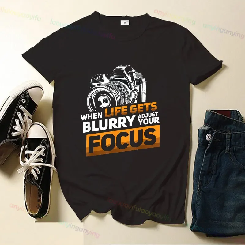 When Life Gets Blurry Adjust Your Focus - Camera Photography Unisex Tshirt Printed T-shirt Top Graphic Tee Short-sleev Summer