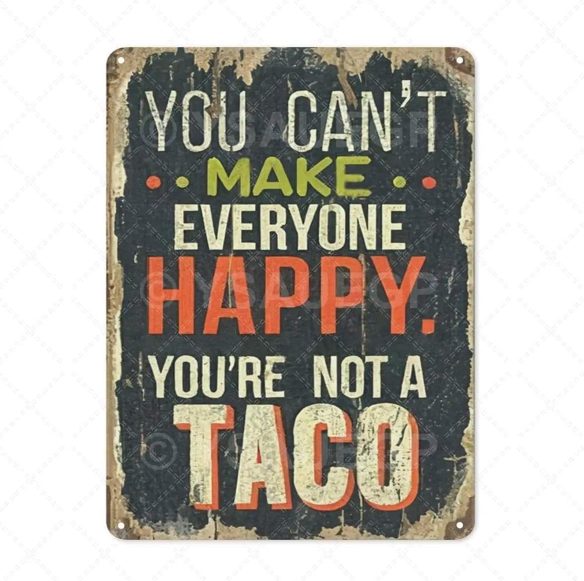 Divertido letrero de estaño Vintage, Retro, no puedes hacer todos felices, eres no un Taco, letrero de estaño, arte de pared de Metal para el hogar, baño y dormitorio