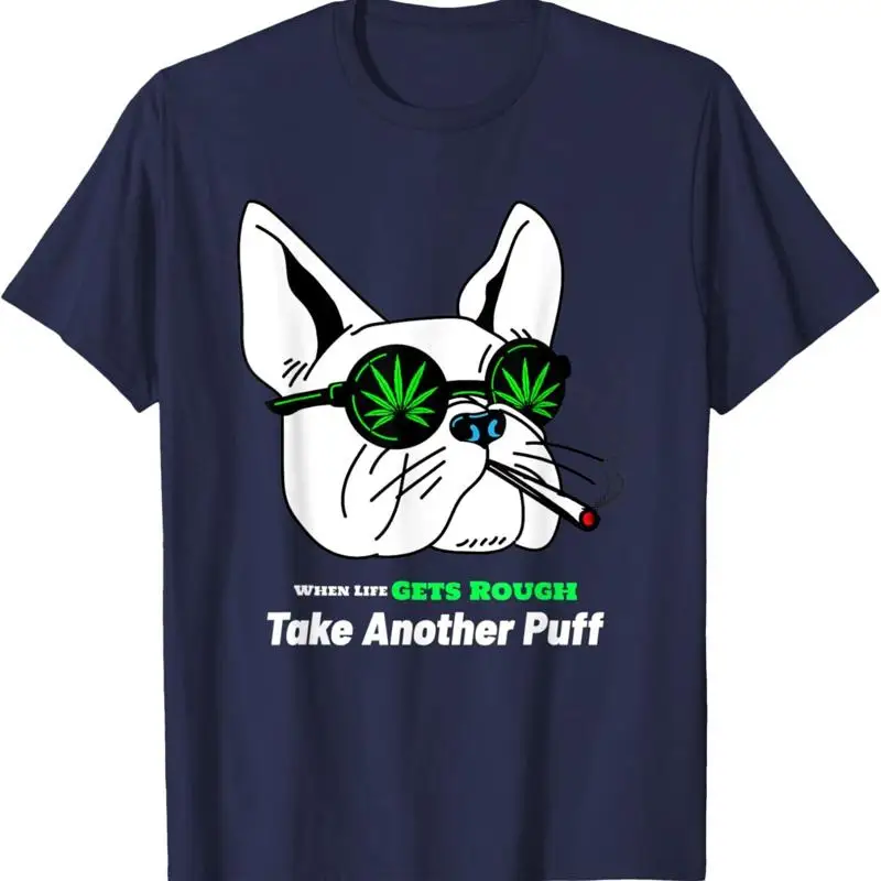 

When Life Gets Rough Take Another Puff 420 Stoner Pothead T Shirt