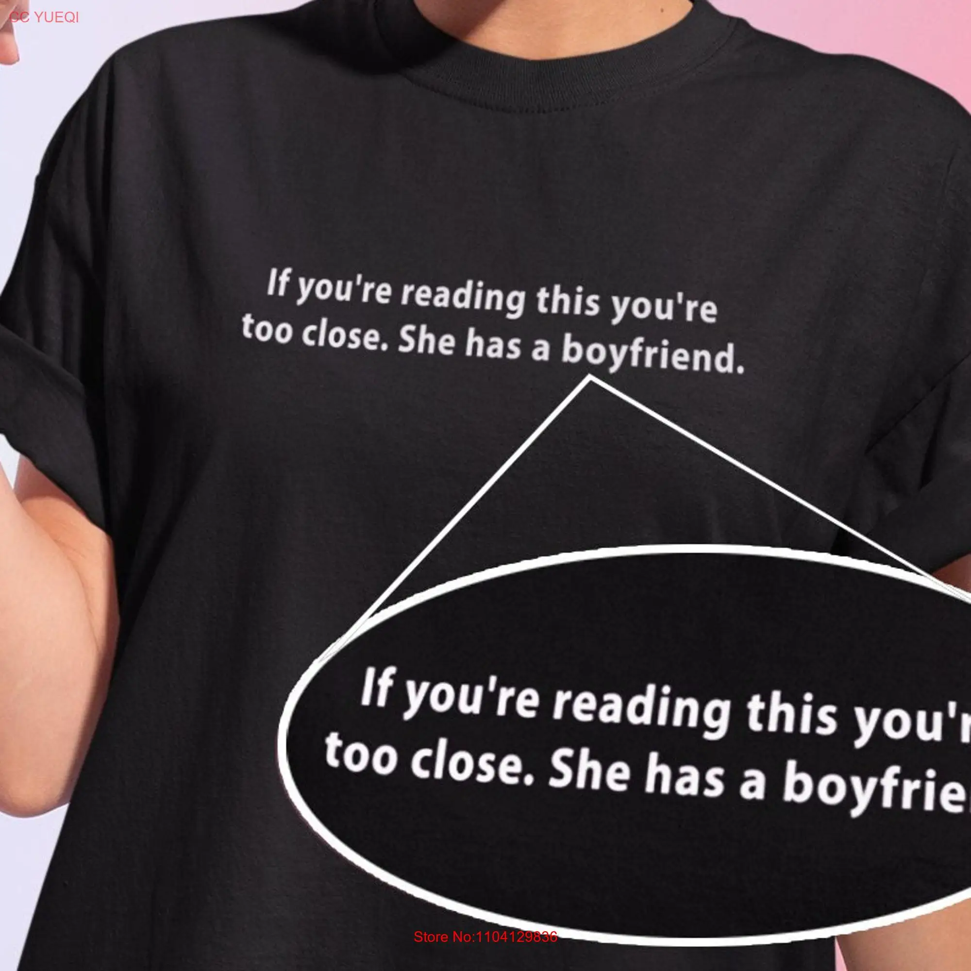 If You're Reading This Too Close She Has A Boyfriend T Shirt Funny gift for girlfriends with overprotective boyfriends