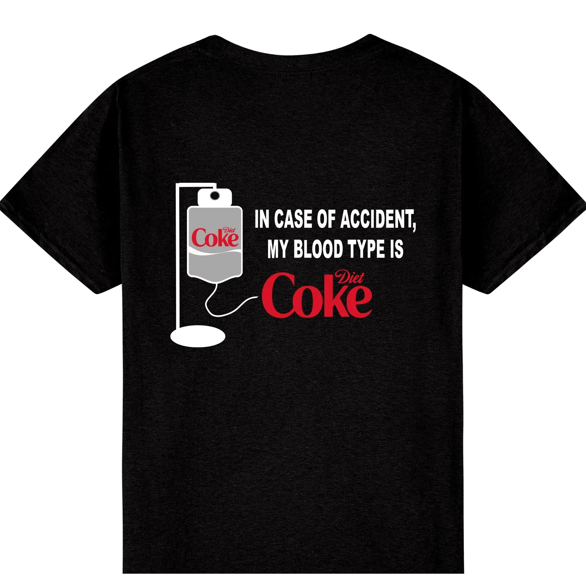 My Blood Type is Diet Coke T-Shirt In Case of an Accident My Blood Type Is Diet Coke  Funny  Great for any Diet Coke Addict