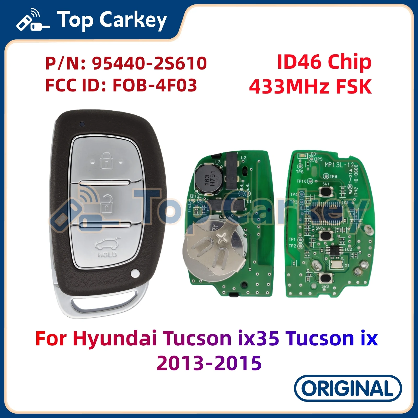 

Оригинальный смарт-ключ TopCarkey 95440-2S610 FOB-4F03 с чипом ID46, 433 МГц для Hyundai Tucson ix35, Tucson ix 2013-2015 годов выпуска