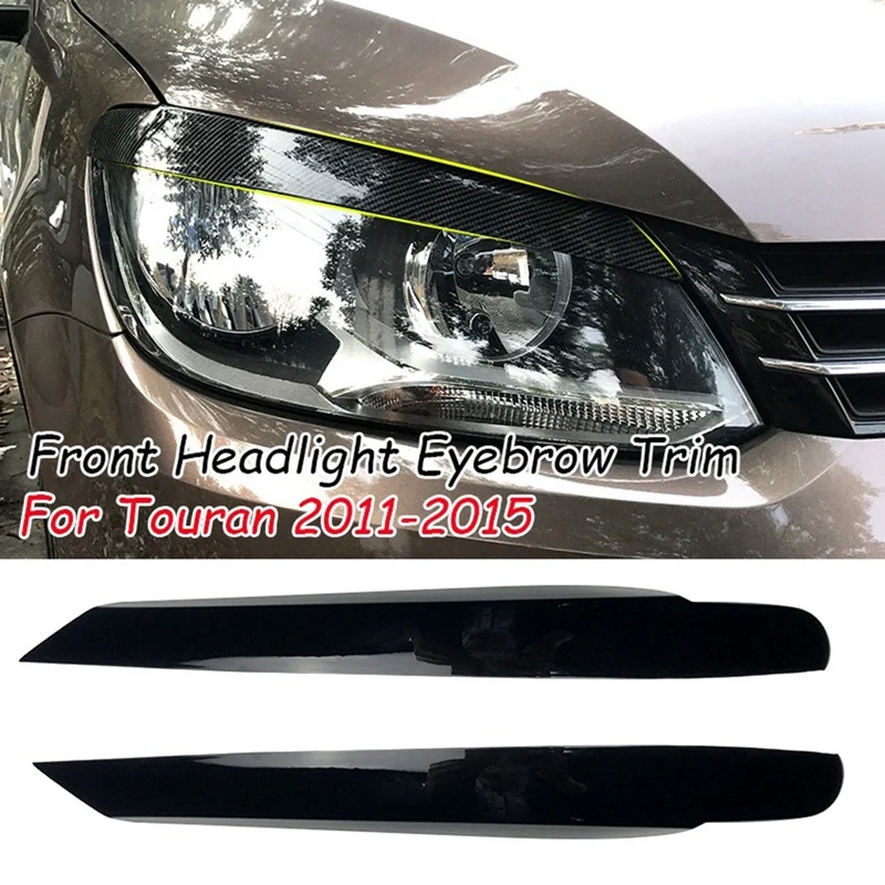 Headlight  Brow Sticker Car Accessories Piano Black Car For Volkswagen Touran 2011-2015