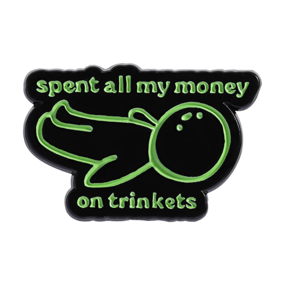 Funny and Self Deprecating Fun Brooch Spent All My Money Quote Badge Cute Green Pencil Metal Pin Decoration